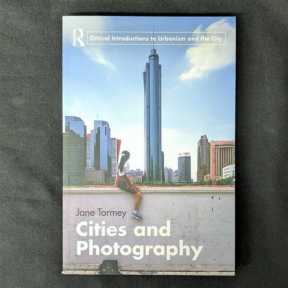 Cities and Photography (Routledge Critical Introductions to Urbanism and the City),New