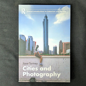 Cities and Photography (Routledge Critical Introductions to Urbanism and the City),New