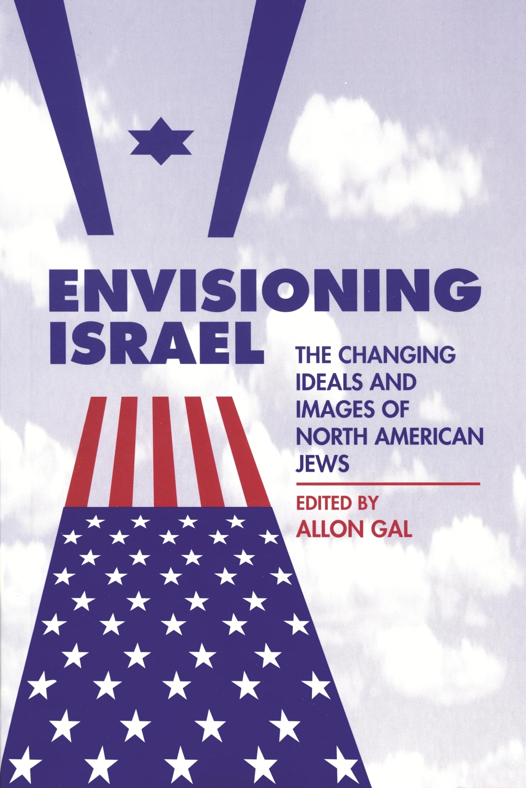 Envisioning Israel: The Changing Ideals And Images Of North American Jews (American Jewish Civilization),Used