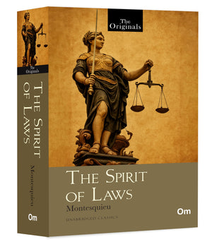 The Spirit Of Laws: Unabridged Classics By Montesquieu