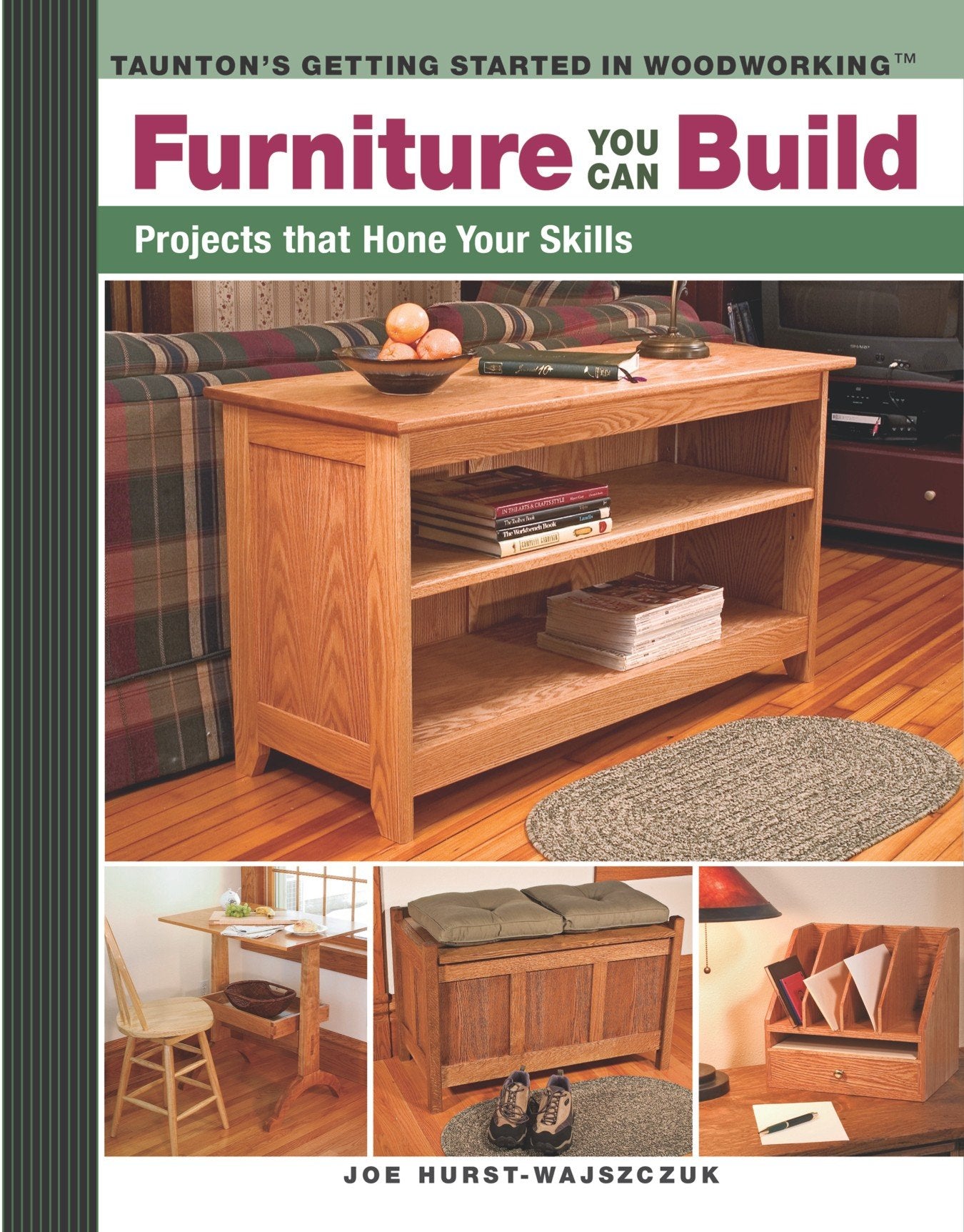 Furniture You Can Build: Projects that Hone Your Skills series (Getting Started in Woodworking),Used