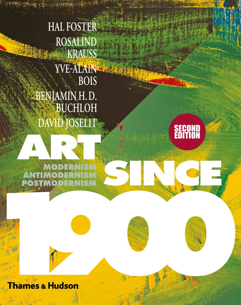 Art Since 1900: Modernism, Antimodernism, Postmodernism,Used