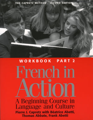 French in Action : A Beginning Course in Language and Culture : The Capretz Method Workbook, Part 2,Used