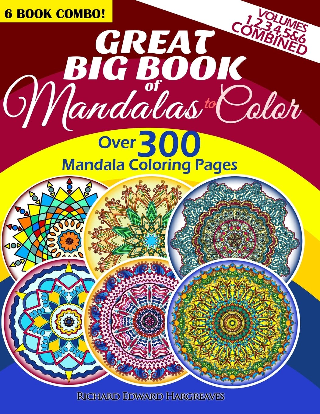 Great Big Book Of Mandalas To Color  Over 300 Mandala Coloring Pages  Vol. 1,2,3,4,5 & 6 Combined: 6 Book Combo  Ranging From,Used