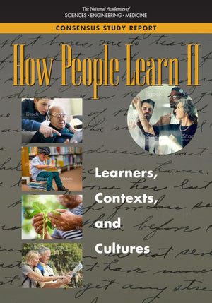 How People Learn II: Learners, Contexts, and Cultures,New
