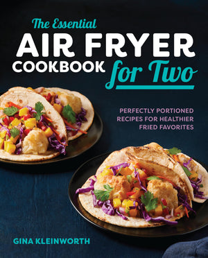 The Essential Air Fryer Cookbook for Two: Perfectly Portioned Recipes for Healthier Fried Favorites,Used