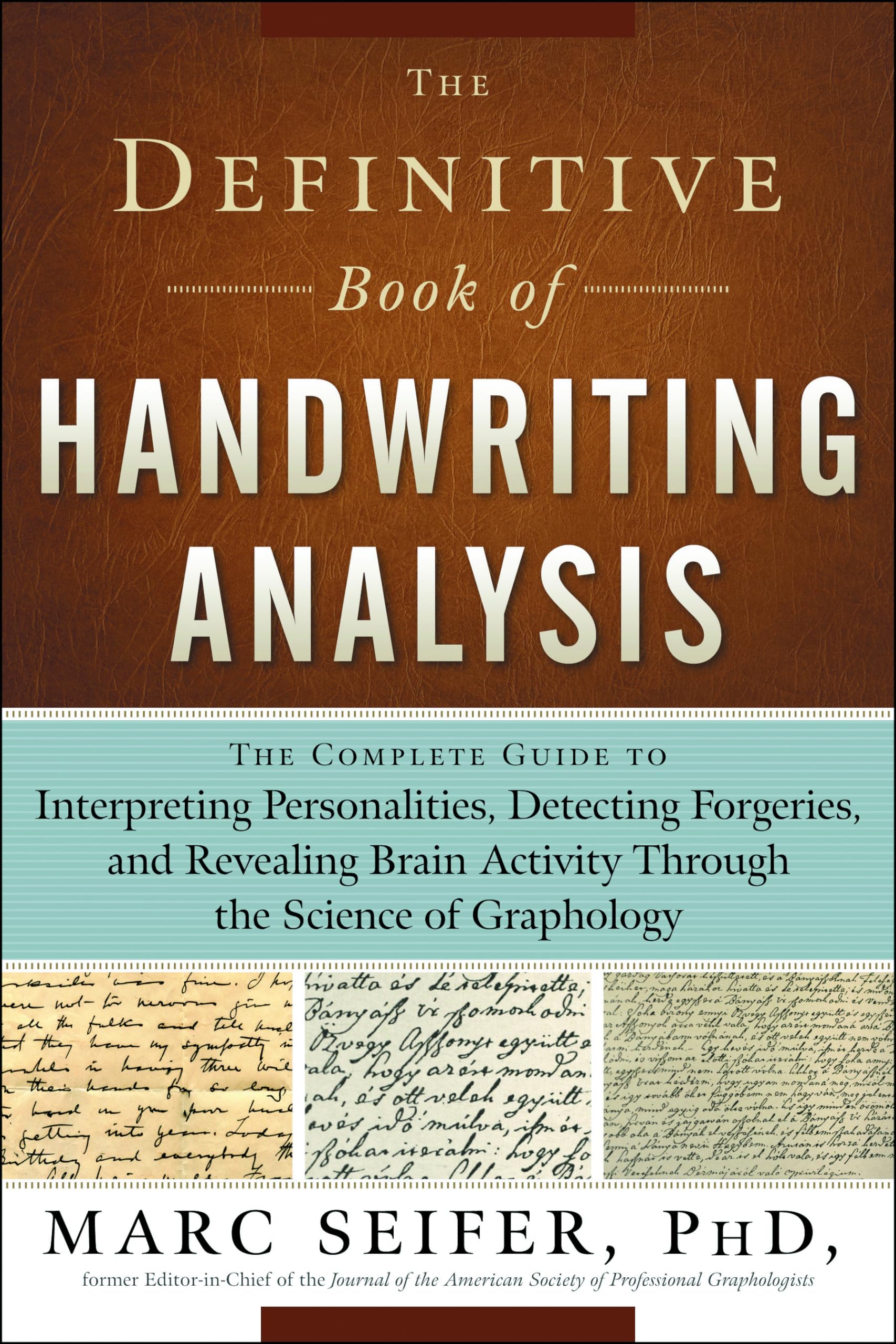 The Definitive Book of Handwriting Analysis: The Complete Guide to Interpreting Personalities, Detecting Forgeries, and Revealin,Used