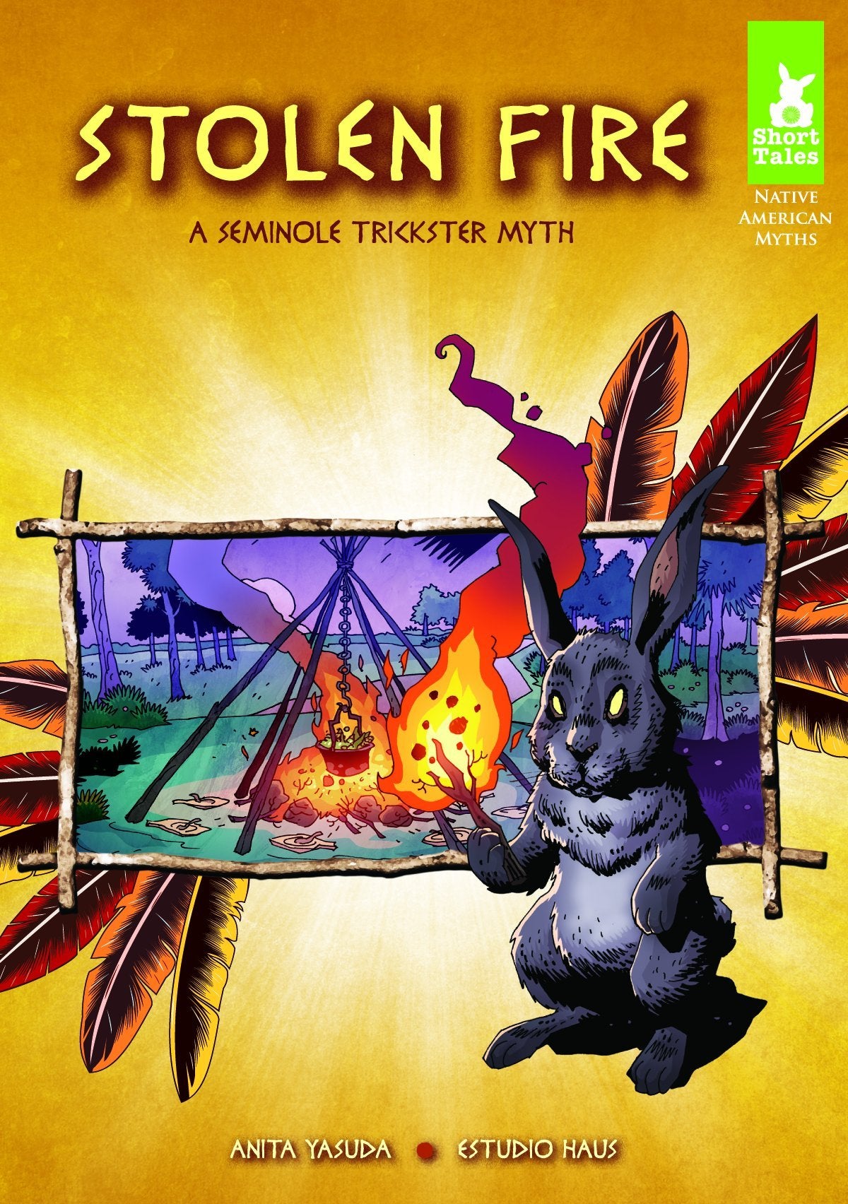 Stolen Fire: A Seminole Trickster Myth (Short Tales Native American Myths),Used