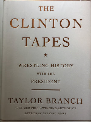 The Clinton Tapes: Wrestling History With The President