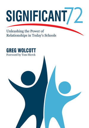 Significant 72: Unleashing The Power Of Relationships In Todays Schools,New