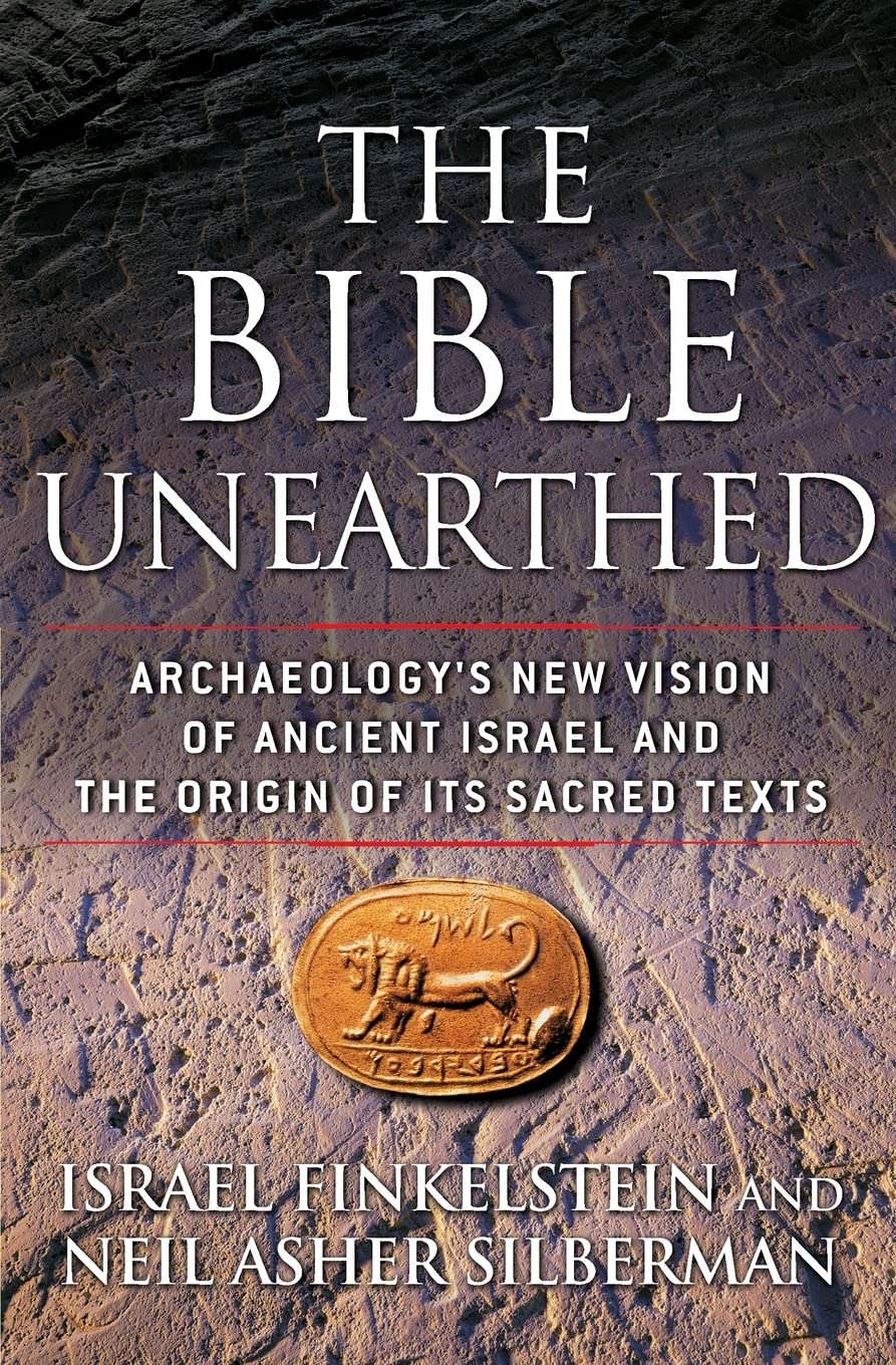 The Bible Unearthed: Archaeology'S New Vision Of Ancient Israel And The Origin Of Its Sacred Texts,New