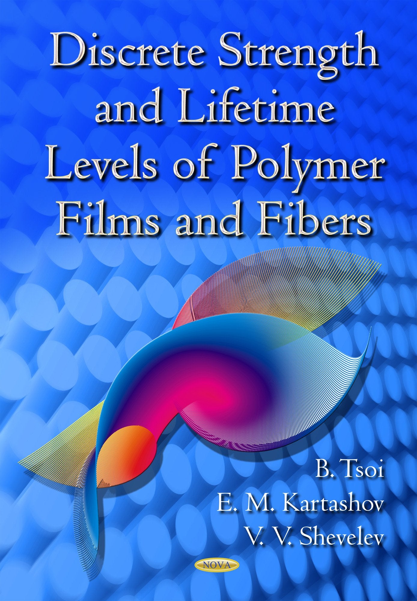 Discrete Strength and Lifetime Levels of Polymer Films and Fibers,Used