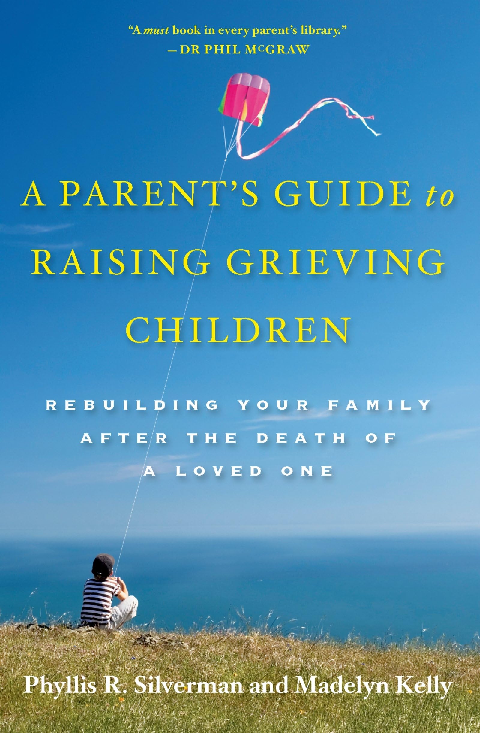 A Parent'S Guide To Raising Grieving Children: Rebuilding Your Family After The Death Of A Loved One,Used