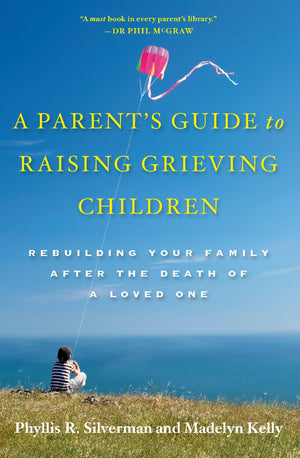 A Parent'S Guide To Raising Grieving Children: Rebuilding Your Family After The Death Of A Loved One,Used