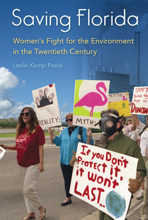 Saving Florida: Women'S Fight For The Environment In The Twentieth Century,Used