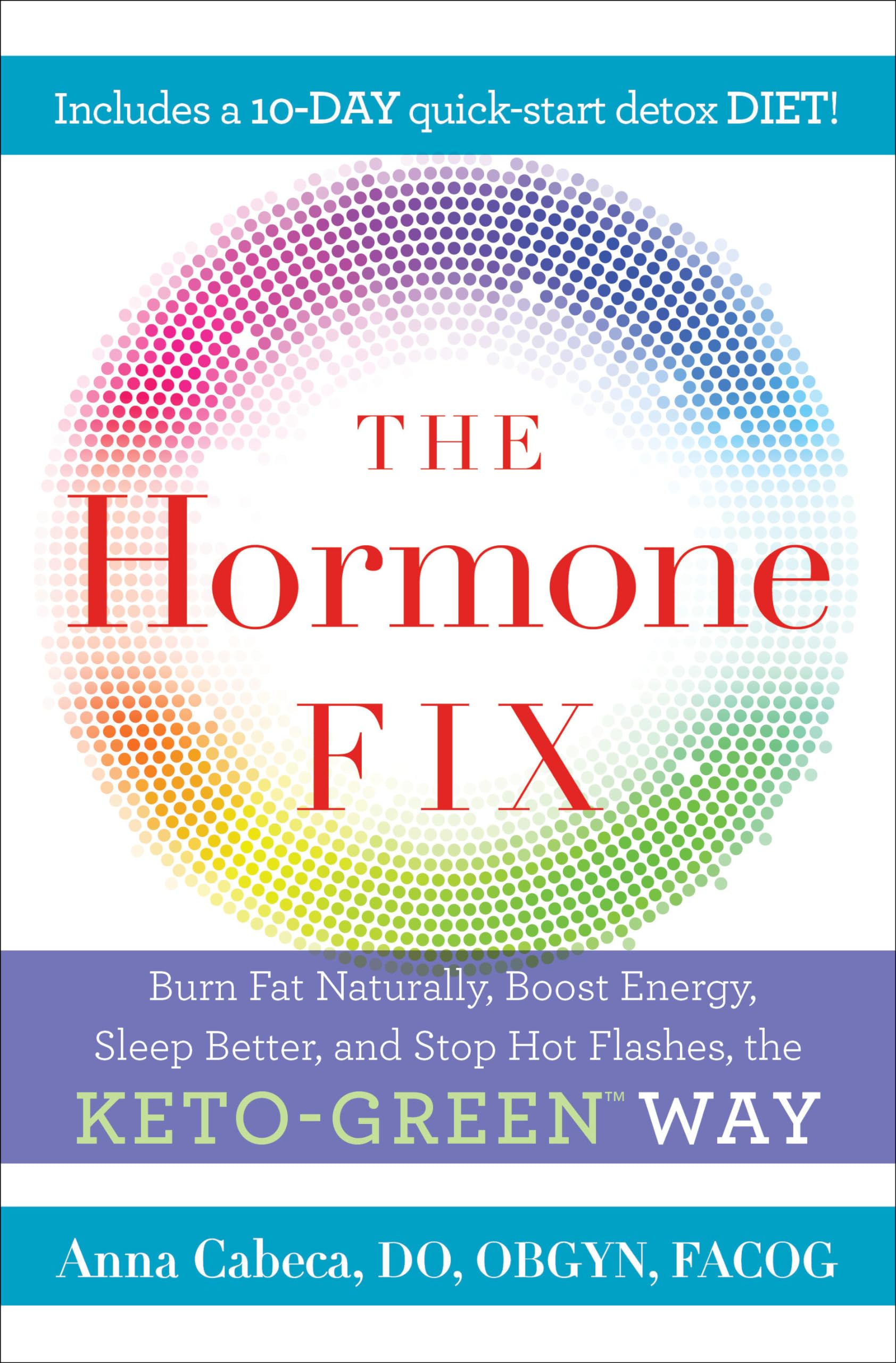 The Hormone Fix: Burn Fat Naturally, Boost Energy, Sleep Better, And Stop Hot Flashes, The Ketogreen Way