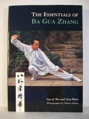 The Essentials Of Ba Gua Zhang By Gao Ji Wu, Tom Bisio (2007) Paperback-new