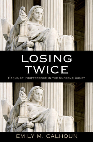 Losing Twice: Harms Of Indifference In The Supreme Court