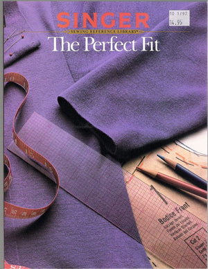 Singer Sewing Reference Library: The Perfect Fit,New