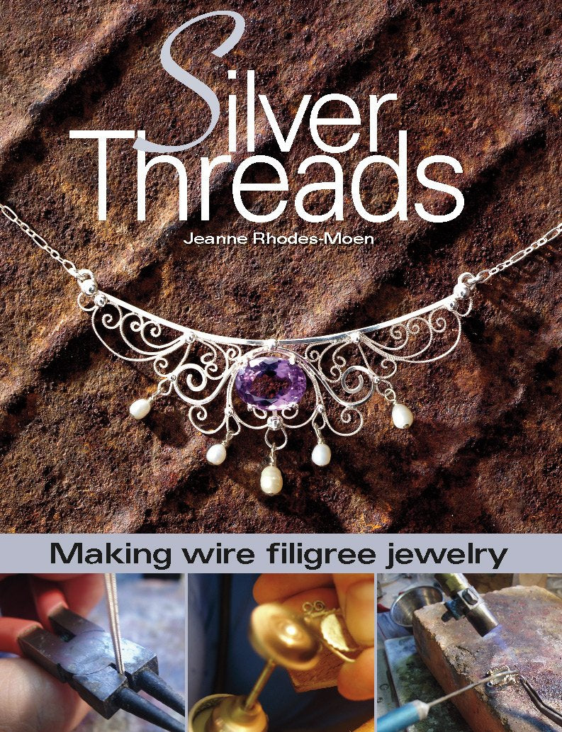 Silver Threads: Making Wire Filigree Jewelry,Used