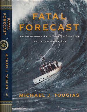 Fatal Forecast: An Incredible True Tale of Disaster and Survival at Sea,Used