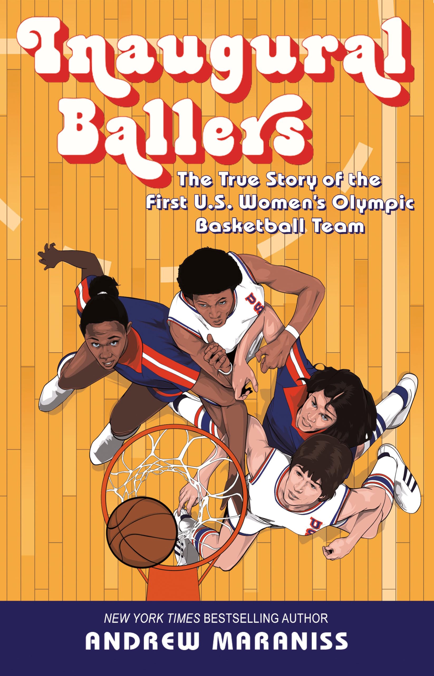 Inaugural Ballers: The True Story Of The First Us Women'S Olympic Basketball Team,New