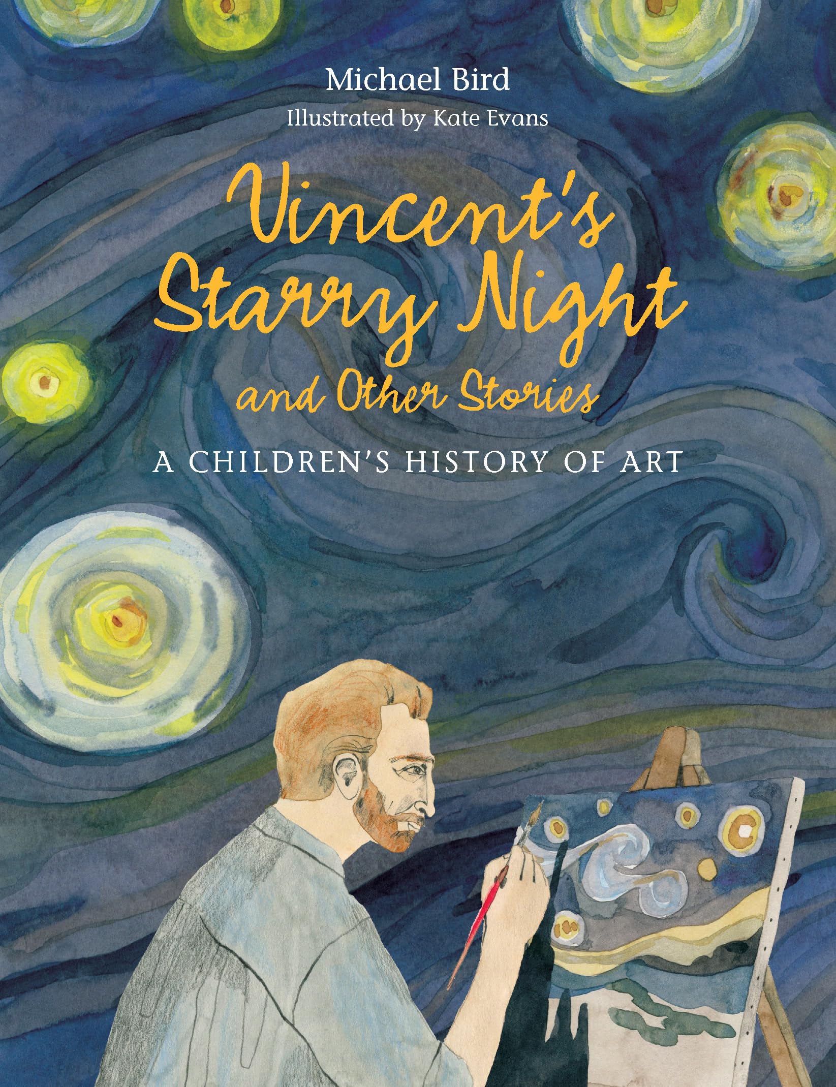 Vincent'S Starry Night And Other Stories: A Children'S History Of Art