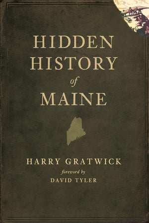 Hidden History of Maine,New