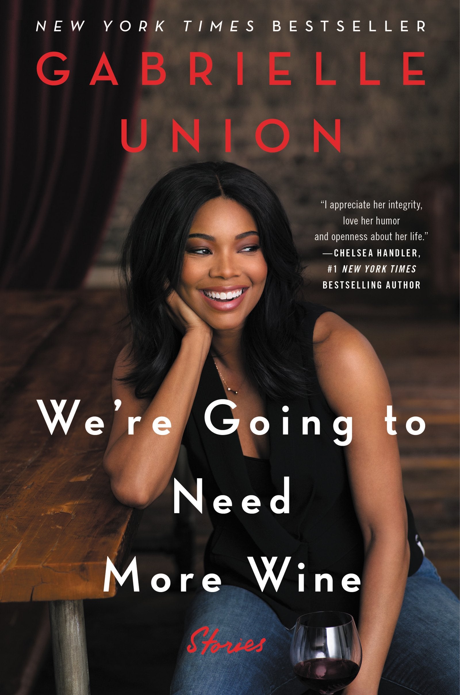 We'Re Going To Need More Wine: Stories That Are Funny, Complicated, And True