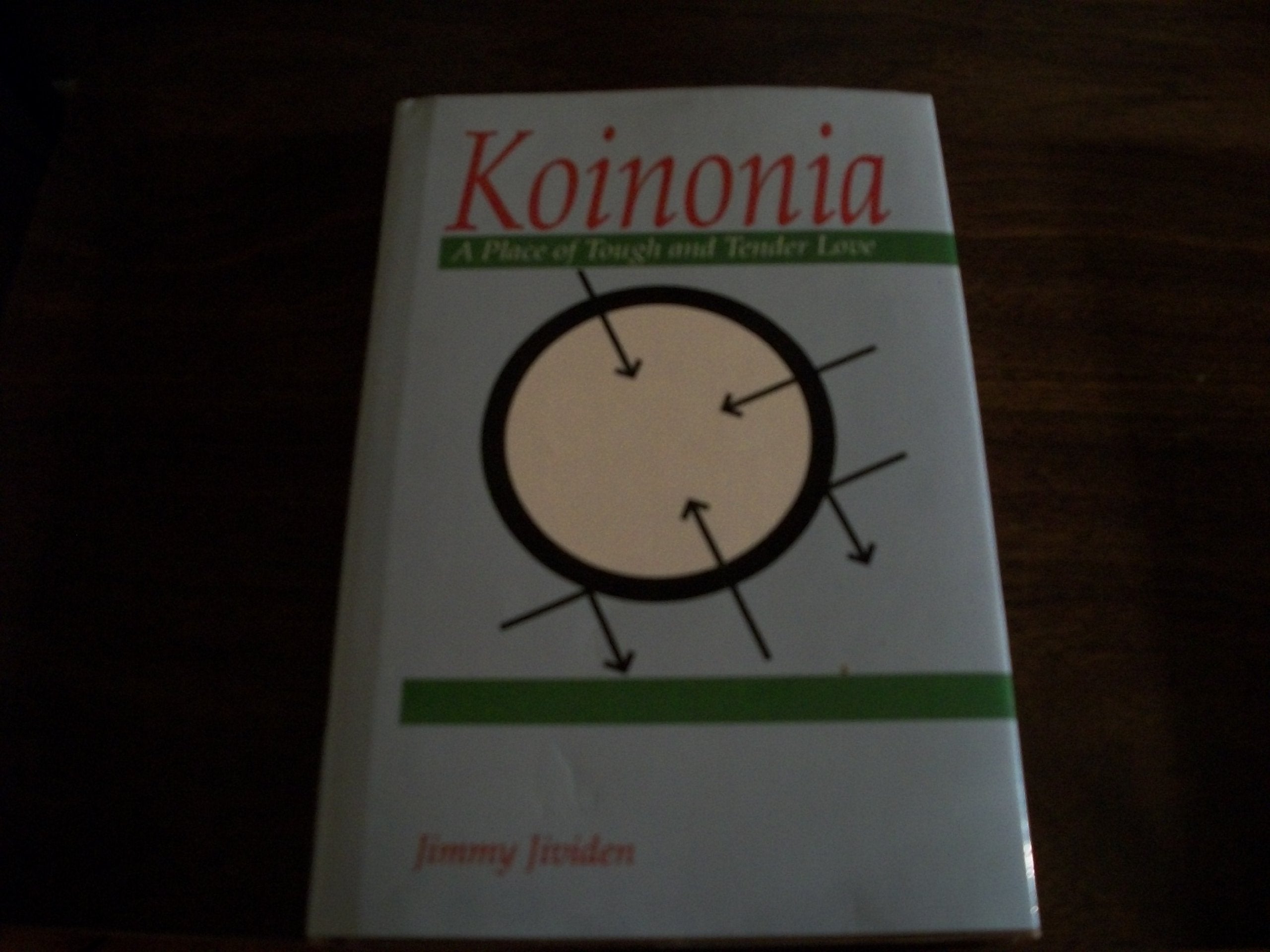 Koinonia: A place for tough and tender love,Used