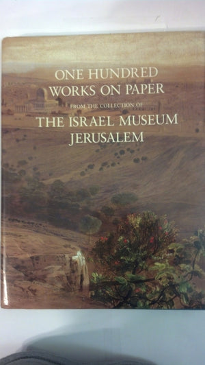 One Hundred Works on Paper from the Collection of the Israel Museum, Jerusalem (English and Hebrew Edition),Used