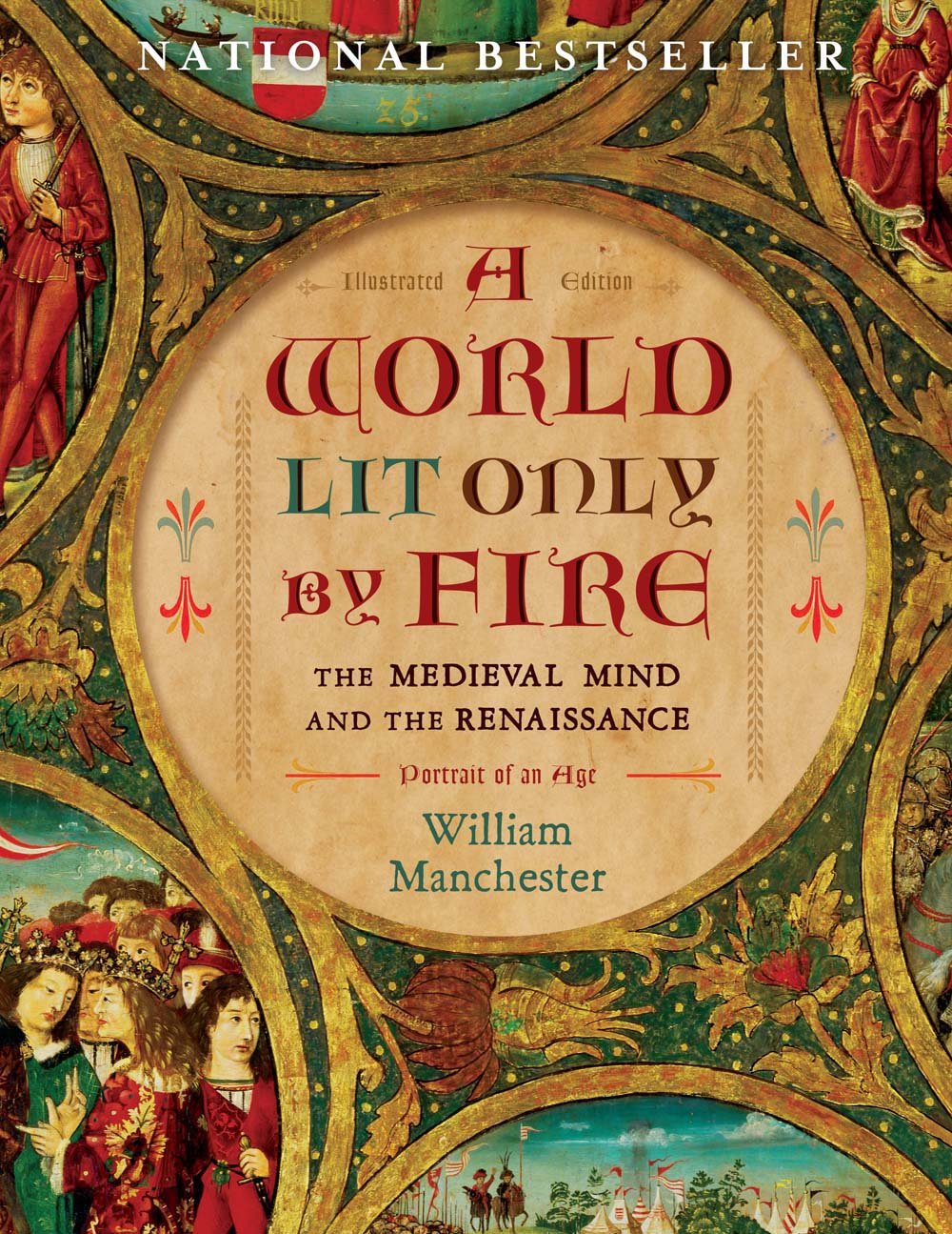 A World Lit Only By Fire: The Medieval Mind And The Renaissanceportrait Of An Age