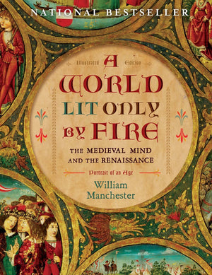 A World Lit Only By Fire: The Medieval Mind And The Renaissanceportrait Of An Age