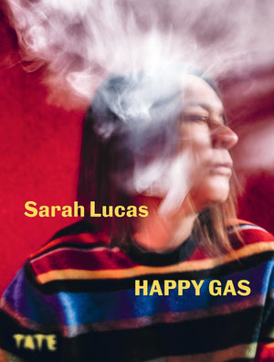 Sarah Lucas: Happy Gas,New