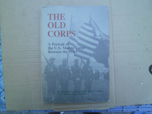 The Old Corps: A Portrait of the U.S. Marine Corps Between the Wars,Used