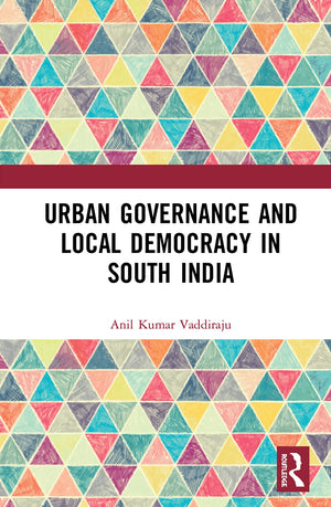 Urban Governance and Local Democracy in South India,Used