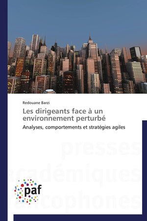 Les dirigeants face  un environnement perturb: Analyses, comportements et stratgies agiles (Omn.Pres.Franc.) (French Edition,Used