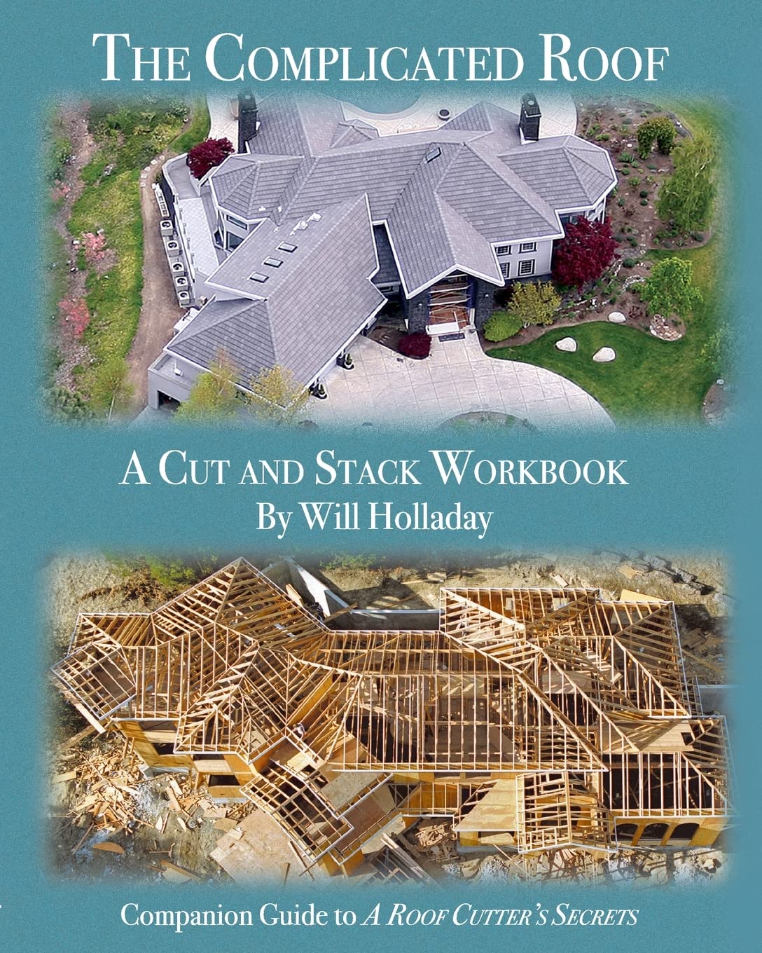 The Complicated Roof  a cut and stack workbook: Companion Guide to 