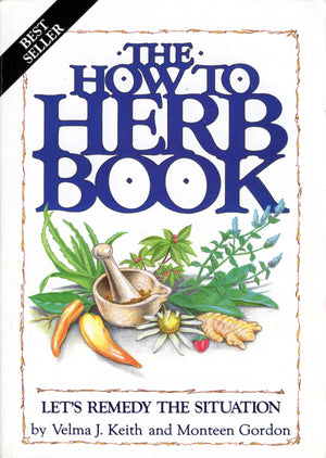 The How to Herb Book: Let's Remedy the Situation,Used