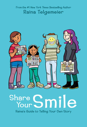 Share Your Smile: Raina'S Guide To Telling Your Own Story,New