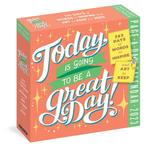 Today Is Going To Be A Great Day! Pageaday Calendar 2023: 365 Days Of Words To Inspire And Art To Keep