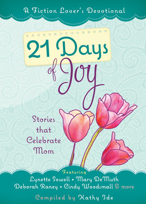 21 Days of Joy: Stories That Celebrate Mom (A Fiction Lover's Devotional),Used
