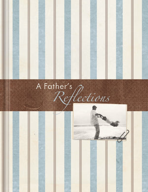 A Fathers Reflections Journal