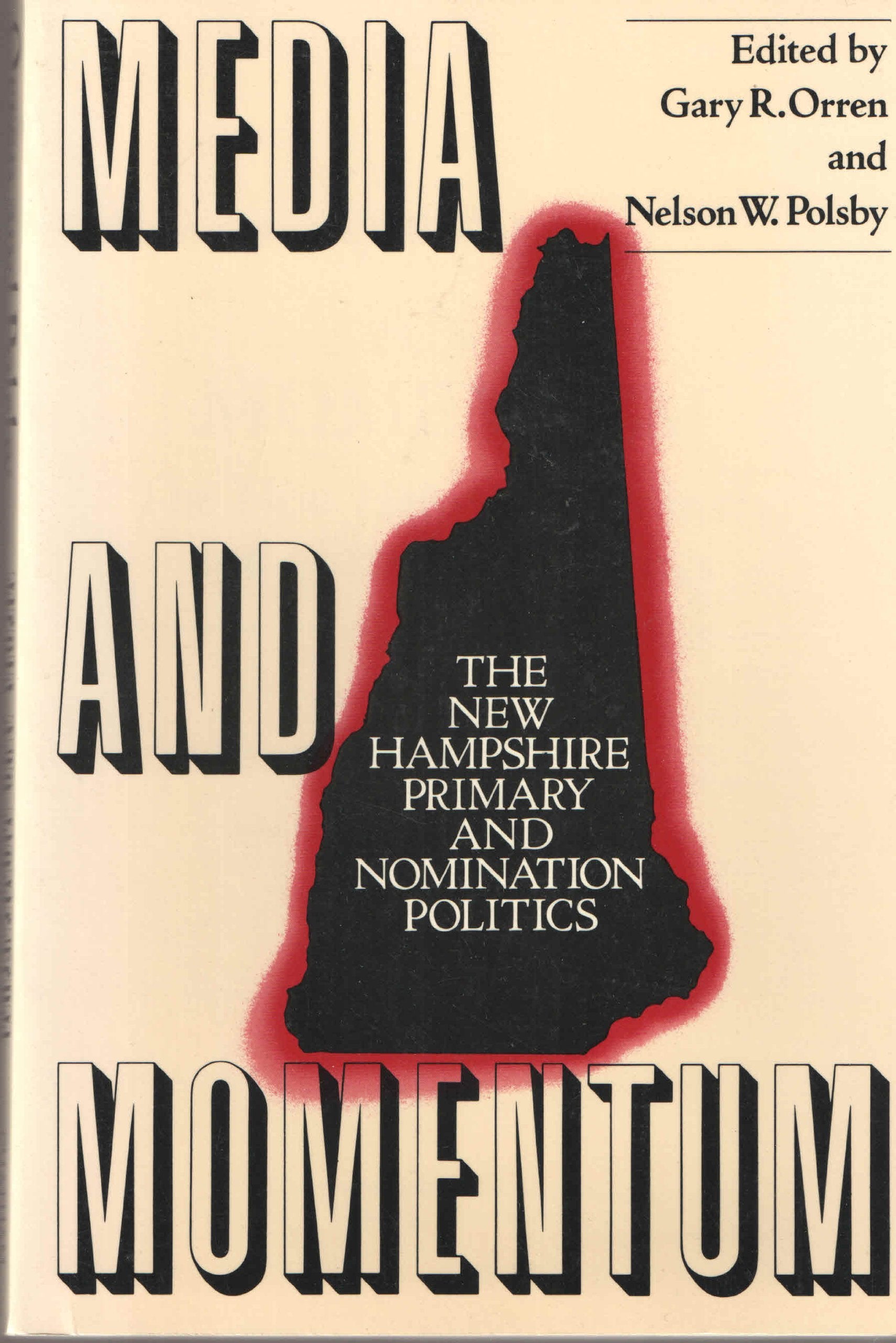 Media and Momentum: The New Hampshire Primary and Nomination Politics (Chatham House Series on Change in American Politics),Used