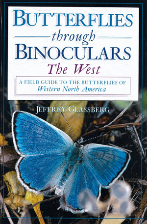 Butterflies Through Binoculars: The Westa Field Guide To The Butterflies Of Western North America