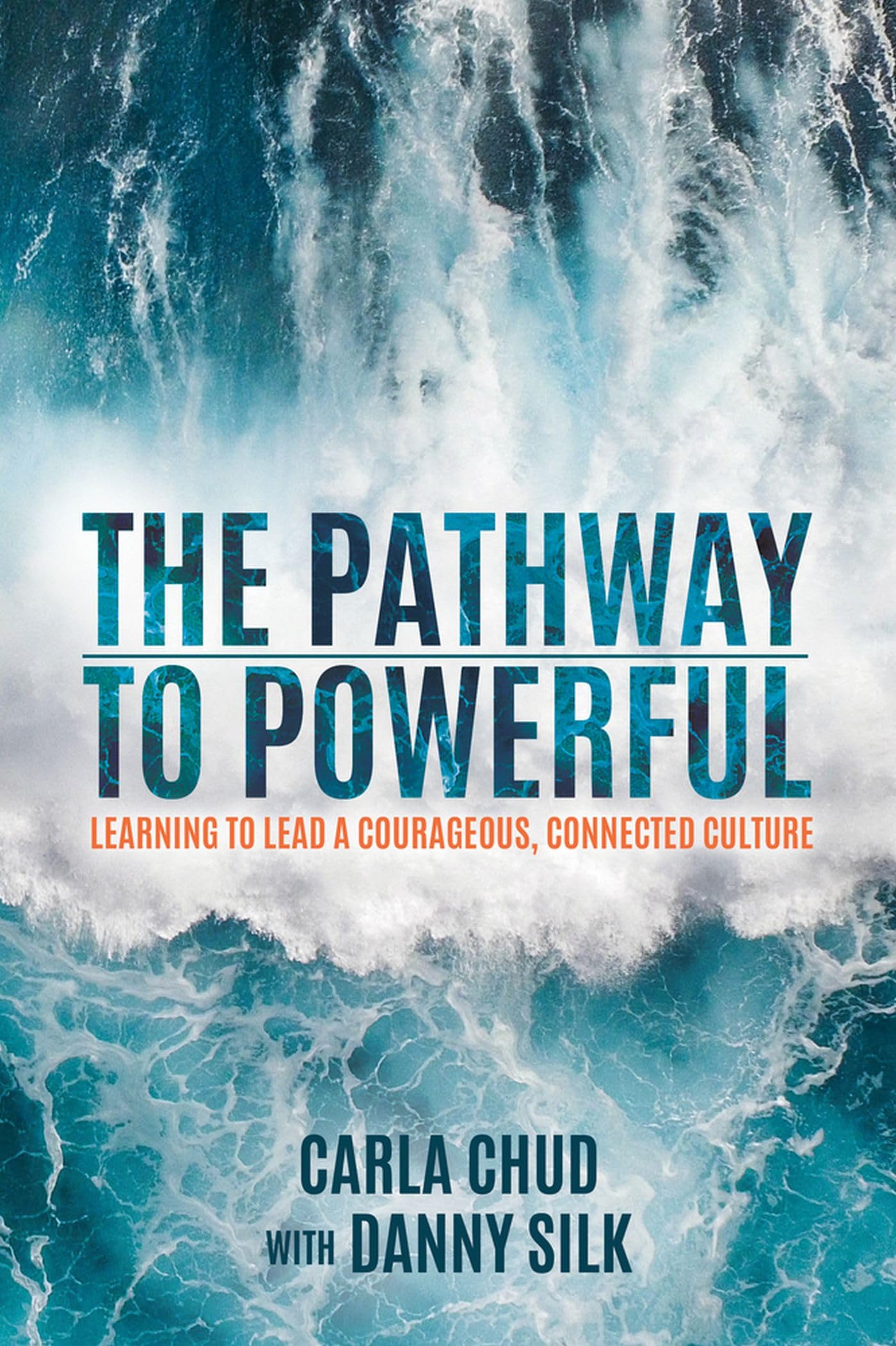 The Pathway to Powerful: Learning to Lead a Courageous, Connected Culture,Used