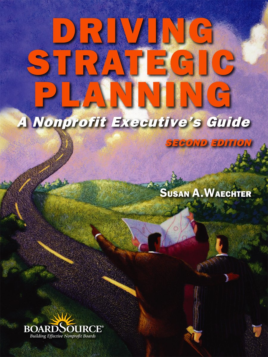 Driving Strategic Planning: A Nonprofit Executive's Guide,Used