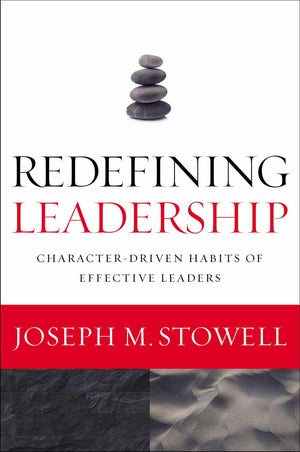 Redefining Leadership: Characterdriven Habits Of Effective Leaders