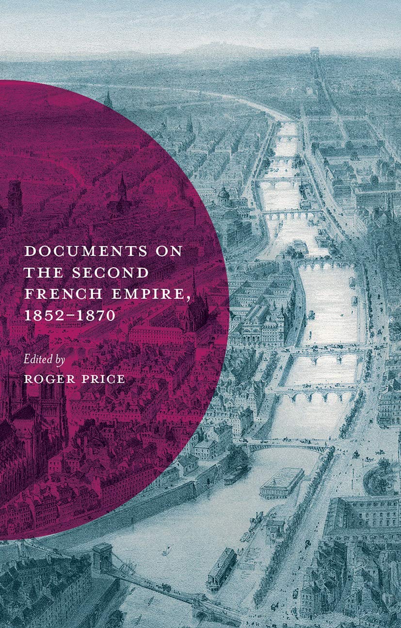 Documents on the Second French Empire, 18521870 (Documents in History, 9),Used