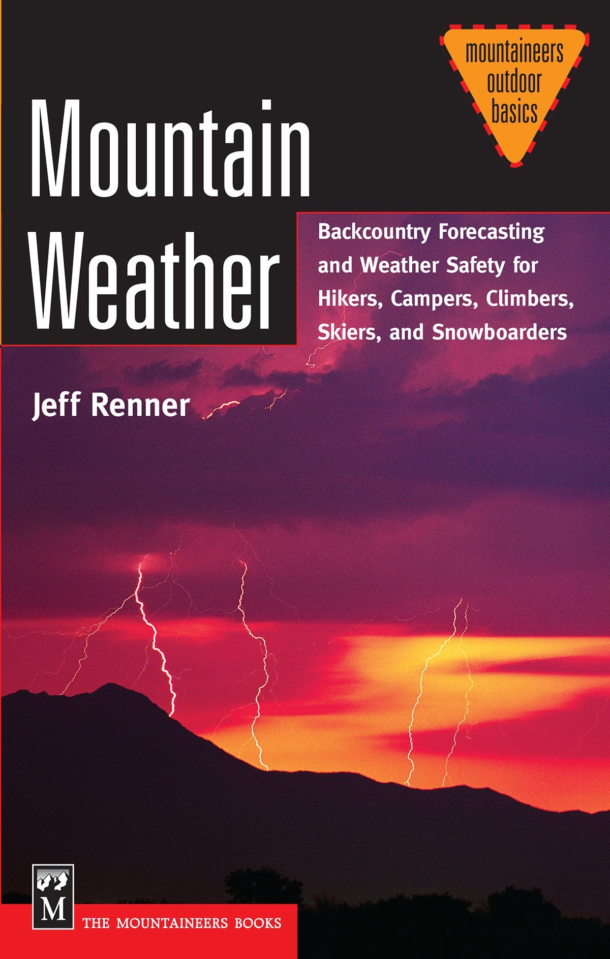 Mountain Weather: Backcountry Forecasting for Hikers, Campers, Climbers, Skiers, Snowboarders (Mountaineers Outdoor Basics),Used